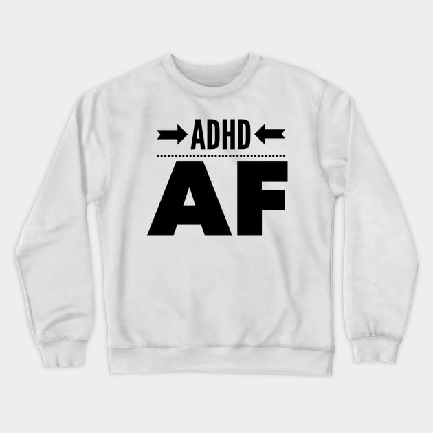 adhd af Crewneck Sweatshirt by DustedDesigns